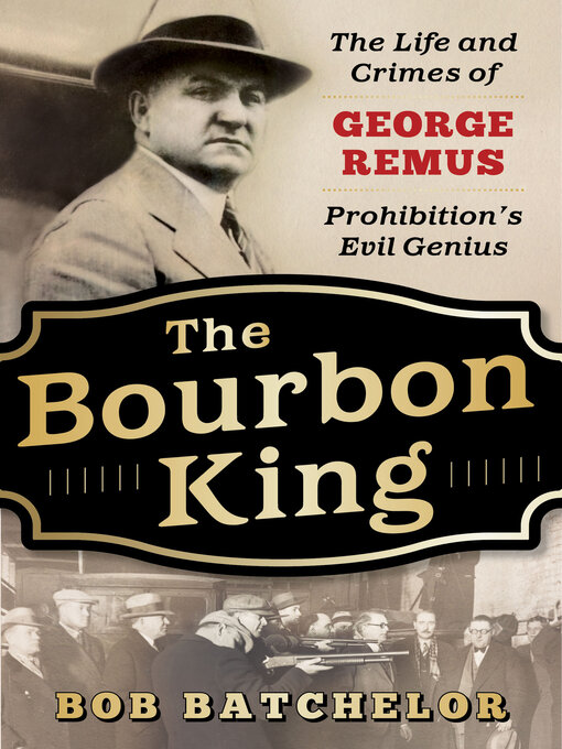 Title details for The Bourbon King by Bob Batchelor - Wait list